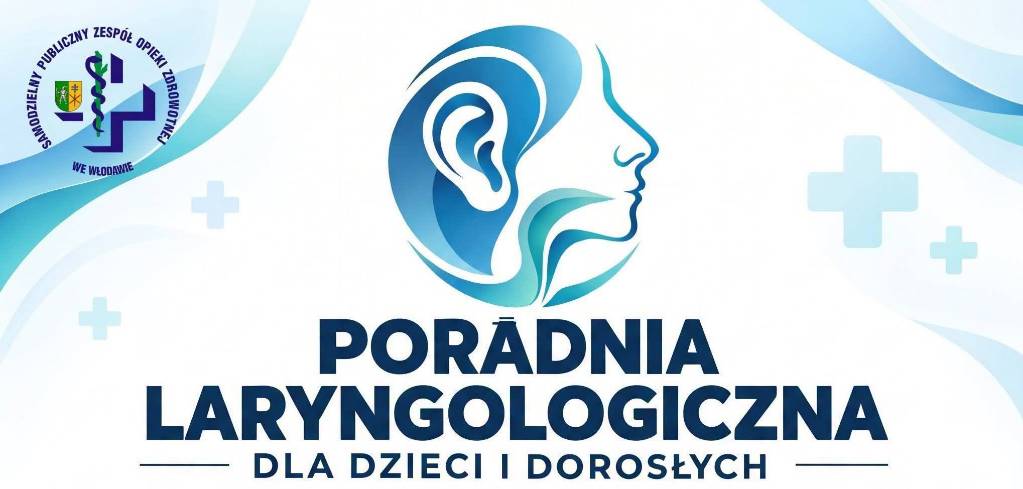 Nowa Poradnia Laryngologiczna dla Dzieci i Dorosłych we Włodawie